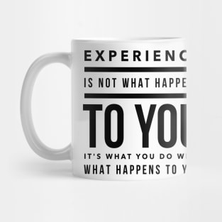 experience is what you do Mug